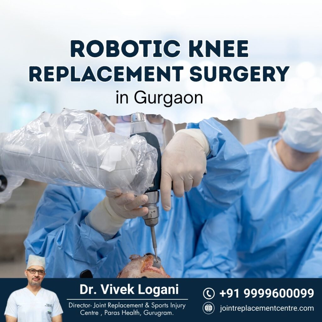 Robotic Knee Replacement Surgery in Gurgaon